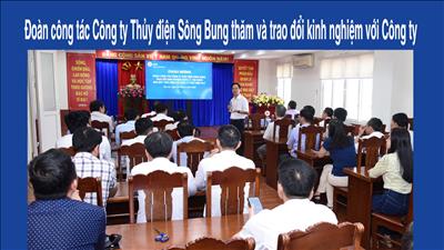 Đoàn công tác Công ty Thủy điện Sông Bung đến thăm và trao đổi kinh nghiệm