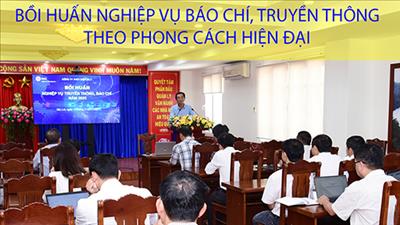 Bồi huấn nghiệp vụ báo chí, truyền thông theo phong cách hiện đại