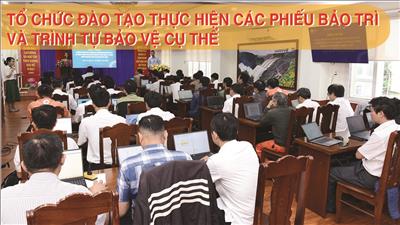 Tổ chức đào tạo thực hiện các phiếu bảo trì và trình tự bảo vệ cụ thể