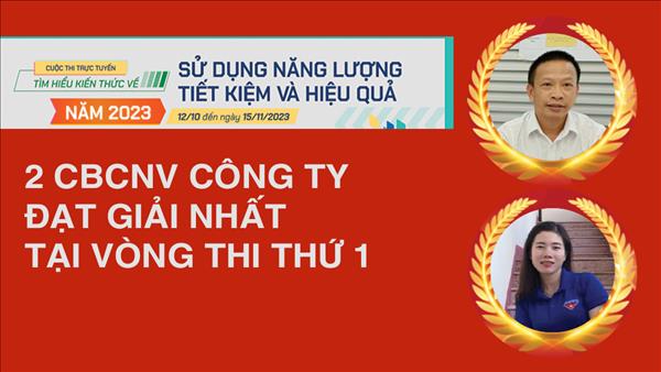 2 CBCNV Công ty đạt giải nhất tại vòng thi thứ 1