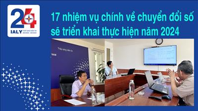 17 nhiệm vụ chính về chuyển đổi số sẽ triển khai thực hiện năm 2024