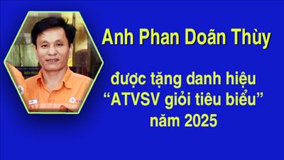Anh Phan Doãn Thùy được tặng danh hiệu “ATVSV giỏi tiêu biểu” năm 2025