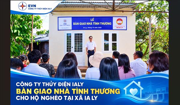 Công ty Thủy điện Ialy bàn giao nhà tình thương cho hộ nghèo tại xã Ia Ly